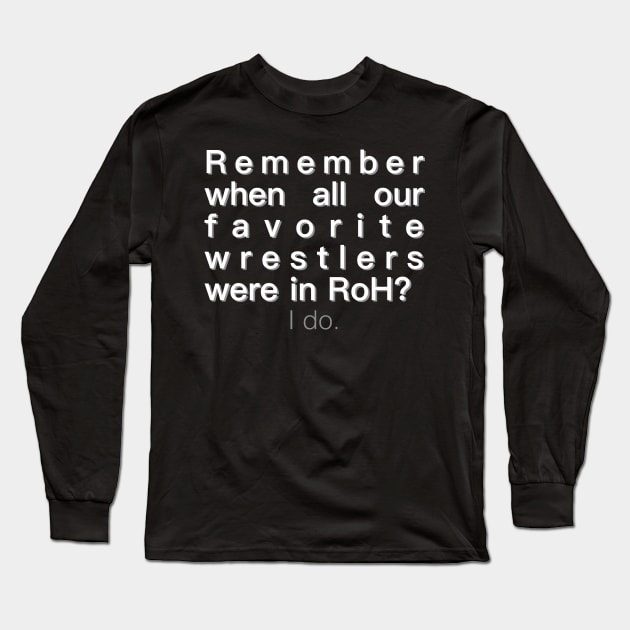 Remember when all our favorites were in RoH? Long Sleeve T-Shirt by C E Richards